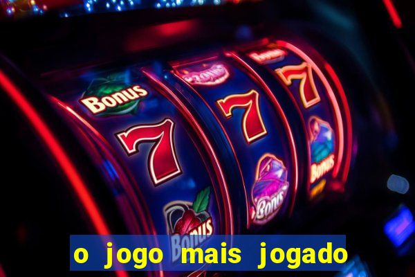 o jogo mais jogado do mundo